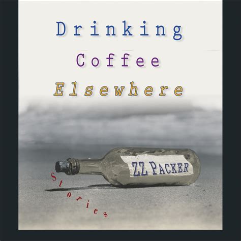 Drinking coffee elsewhere pdf. Things To Know About Drinking coffee elsewhere pdf. 